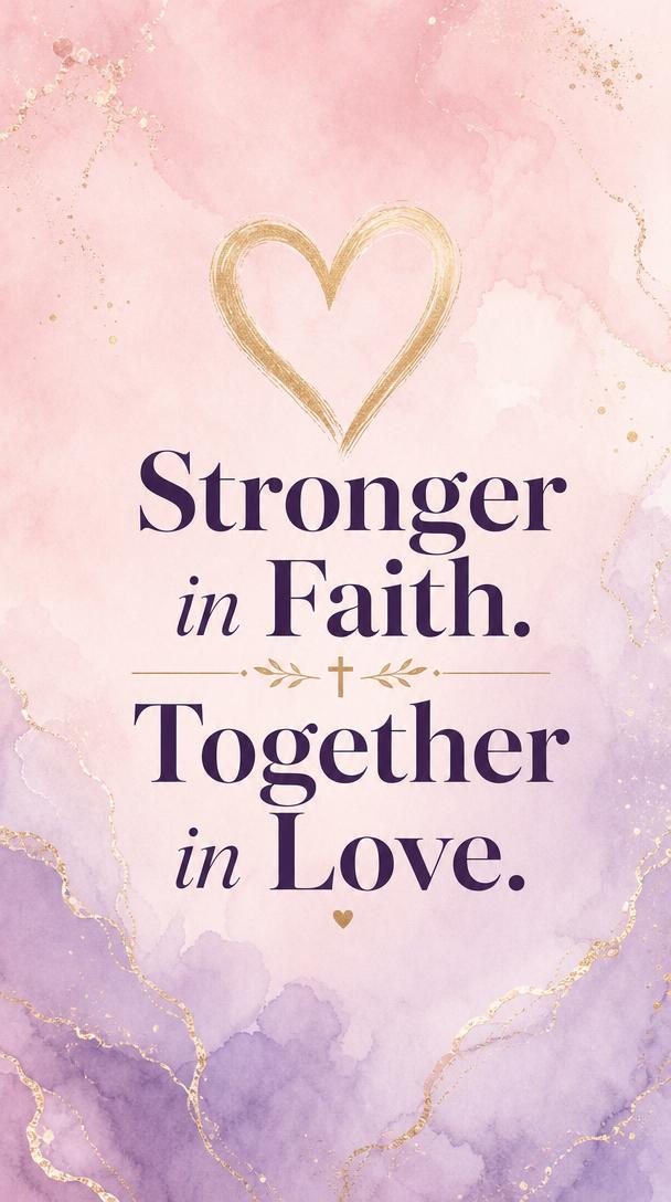 Stronger in Faith. Together in Love.